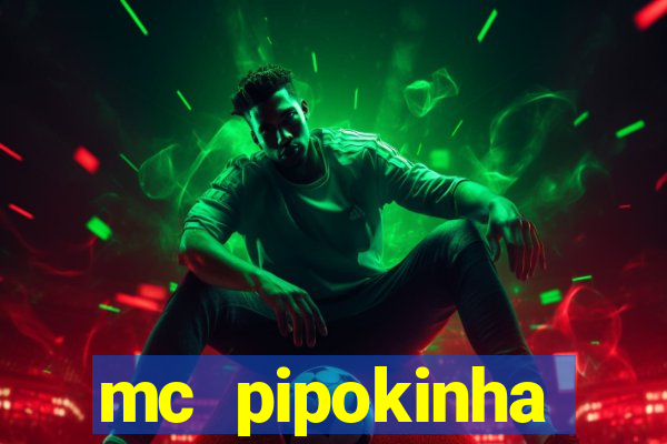 mc pipokinha vazados privacy
